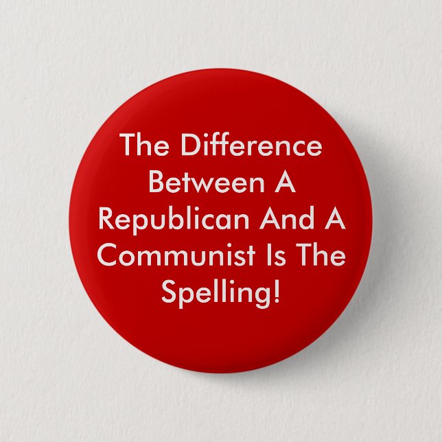 Difference Between A Republican And A Communist Button (Front)