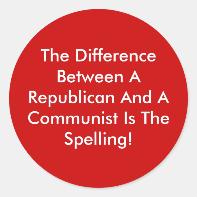 Difference Between A Republican And A Communist Classic Round Sticker (Front)