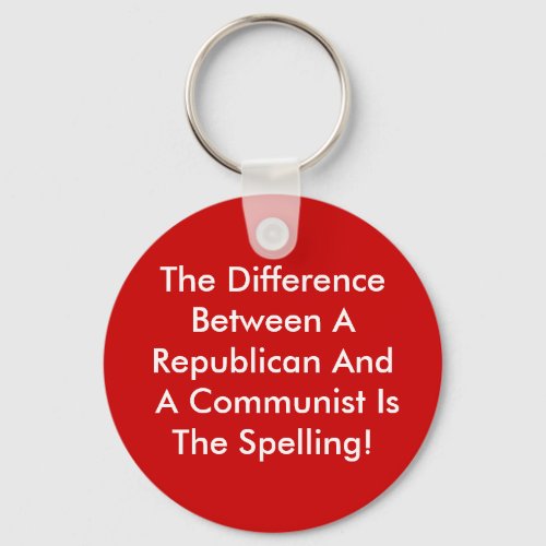 Difference Between A Republican And A Communist Keychain