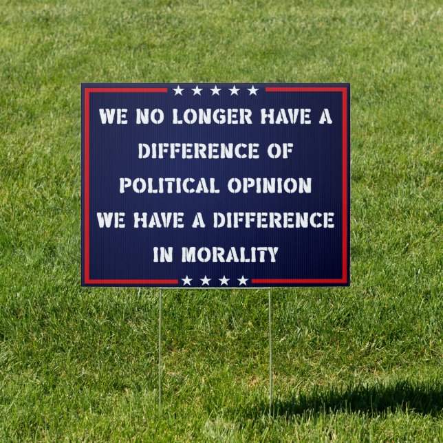Difference in Morality - Anti-Trump Political Sign (Insitu)