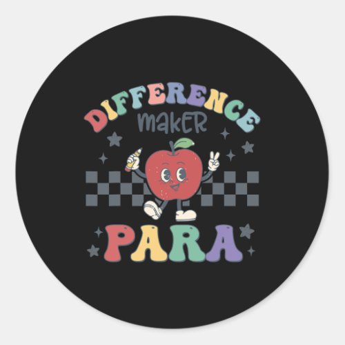 Difference Maker Para Teacher Paraprofessional Par Classic Round Sticker