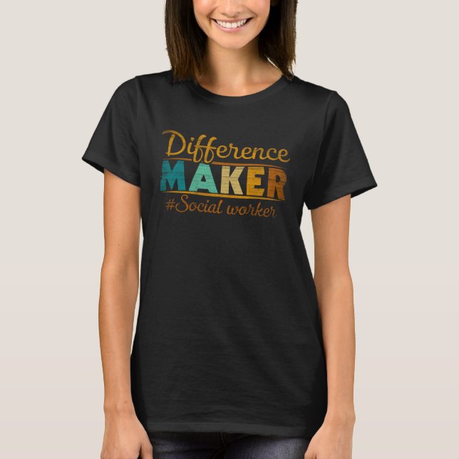 Difference Maker Proud Social Worker  2 T-Shirt (Front)
