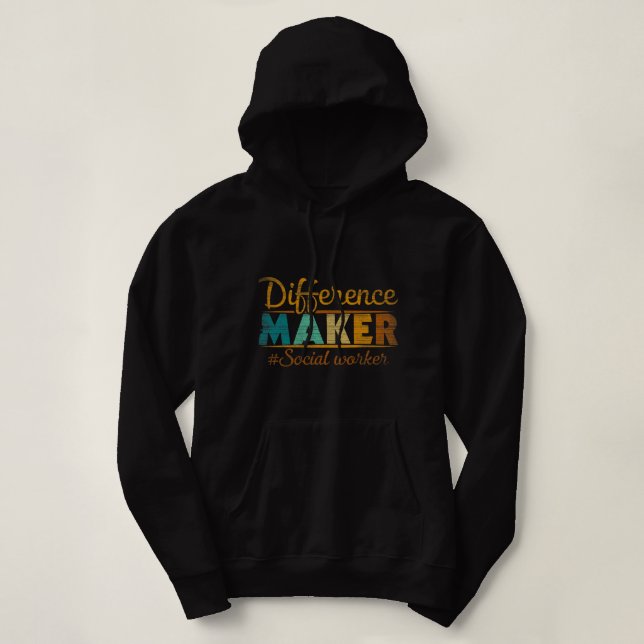 Difference Maker Proud Social Worker Hoodie (Design Front)