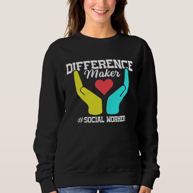 Difference Maker Proud Social Worker Sweatshirt (Front)