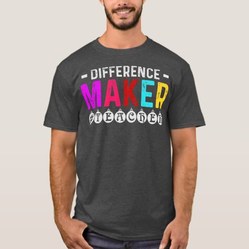 Difference Maker Teacher Appreciation Gift T_Shirt