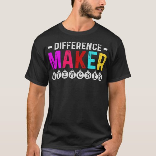 Difference Maker Teacher Appreciation Gift T_Shirt