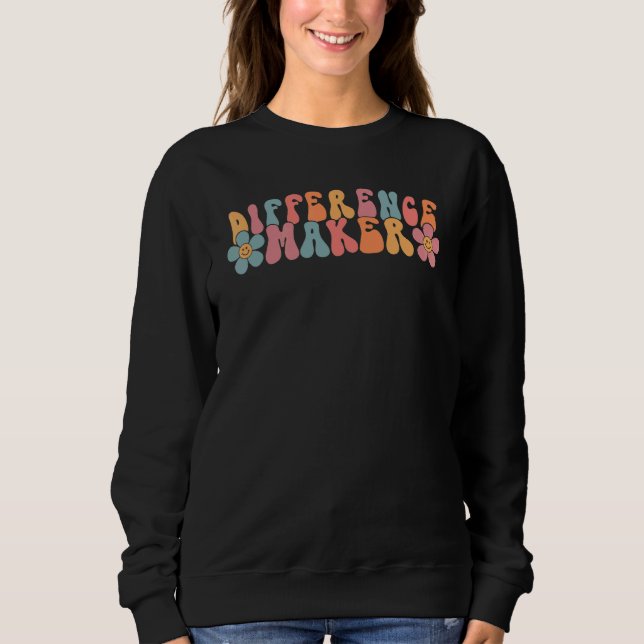 Difference Maker Teacher Back To School Appreciati Sweatshirt (Front)