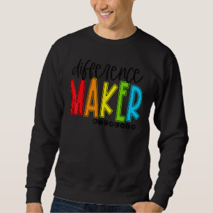 Difference Maker Teacher Back To School First Day Sweatshirt