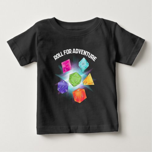 different dice and the quote Roll for adventure Baby T_Shirt