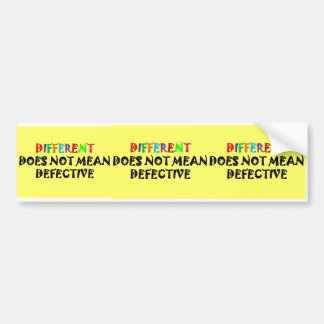 Different does not mean defective bumper sticker