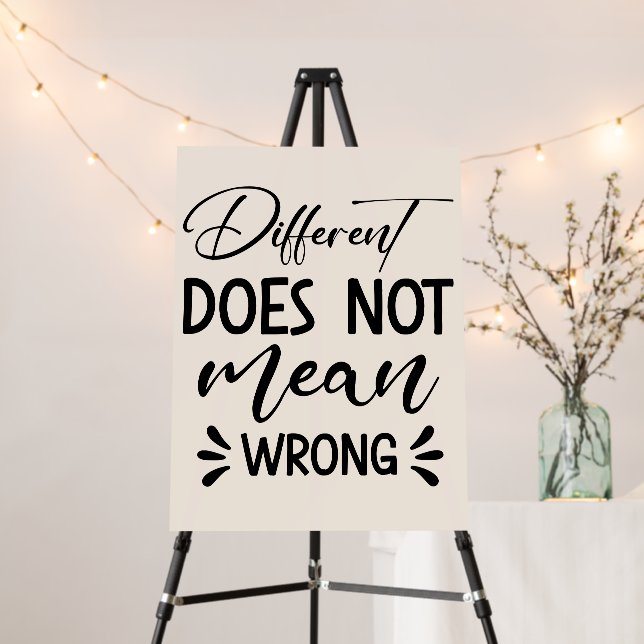 Different Does Not Mean Wrong Foam Board (In Situ (Stand))