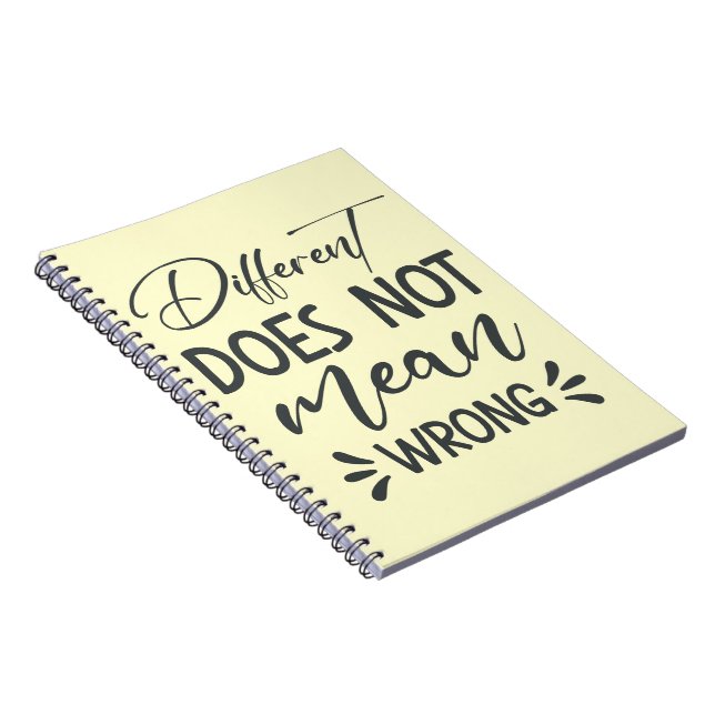 Different Does Not Mean Wrong Notebook (Right Side)