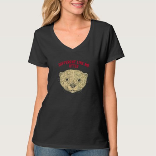Different Like No Otter Funny Otter Lover Humor Se T_Shirt