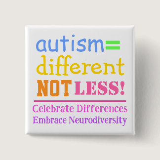 Different Not Less Autism Awareness Button