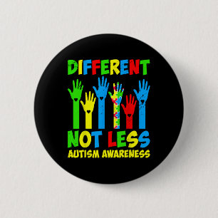 Different Not Less Autism Awareness - Support Auti Button