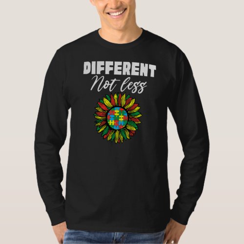 Different Not Less Sunflower Autism Puzzle Awarene T_Shirt
