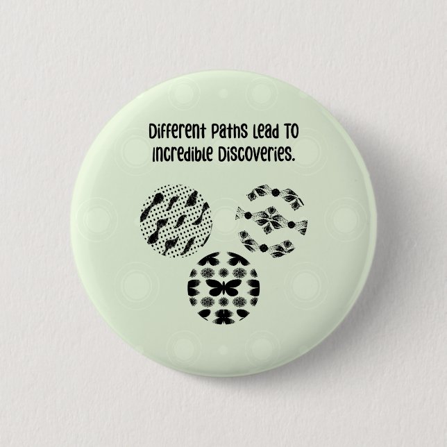 Different Paths Lead Incredible Discoveries Button (Front)