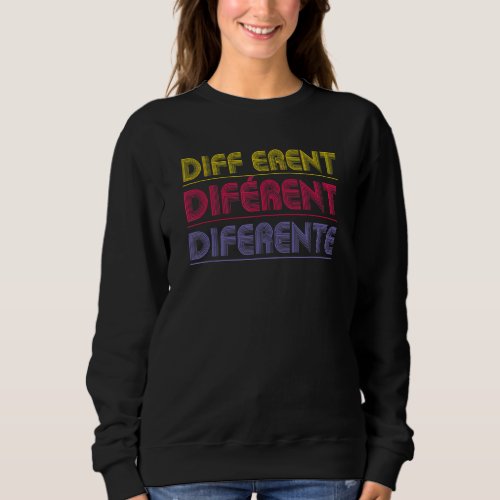 Different Translate To French And Spanish Funny Me Sweatshirt