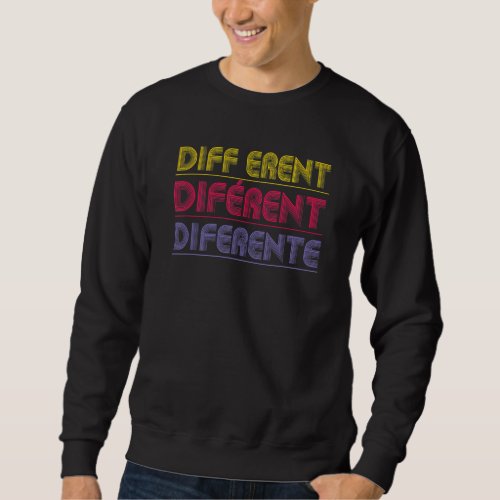 Different Translate To French And Spanish Funny Me Sweatshirt