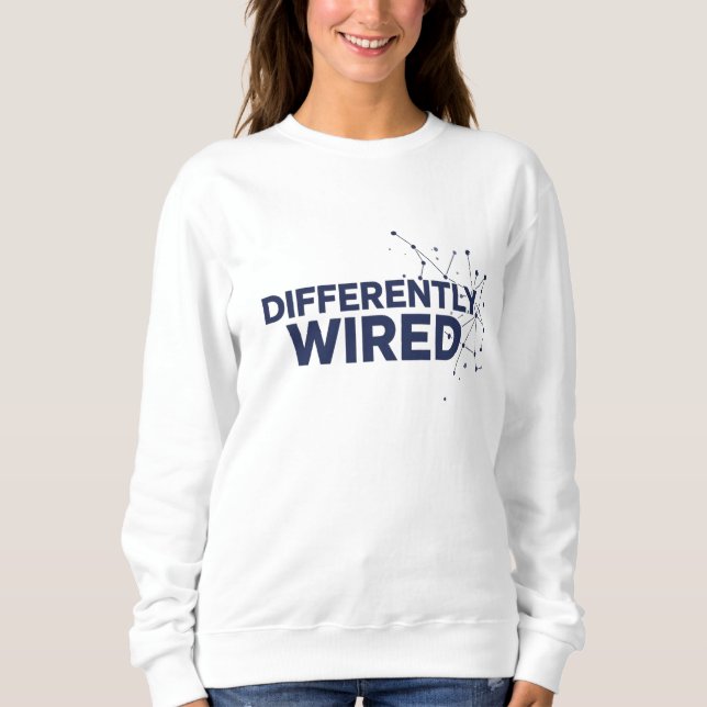 Differently Wired – Autism Awareness Month Blue  Sweatshirt (Front)