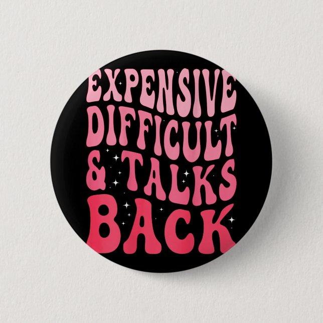 Difficult And Talks Back Mothers Day  Button (Front)
