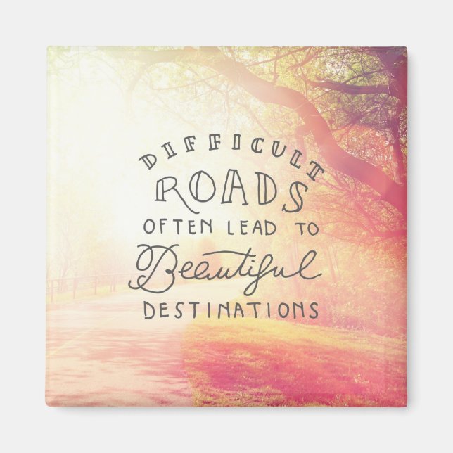 Difficult Road Lead To Beautiful Destinations Magnet (Front)