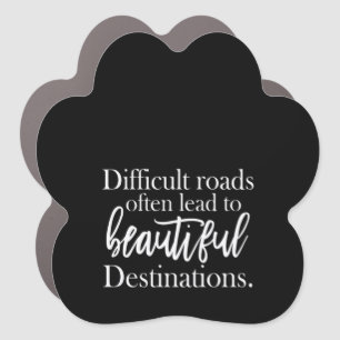 difficult road often lead to beautiful destinatio car magnet