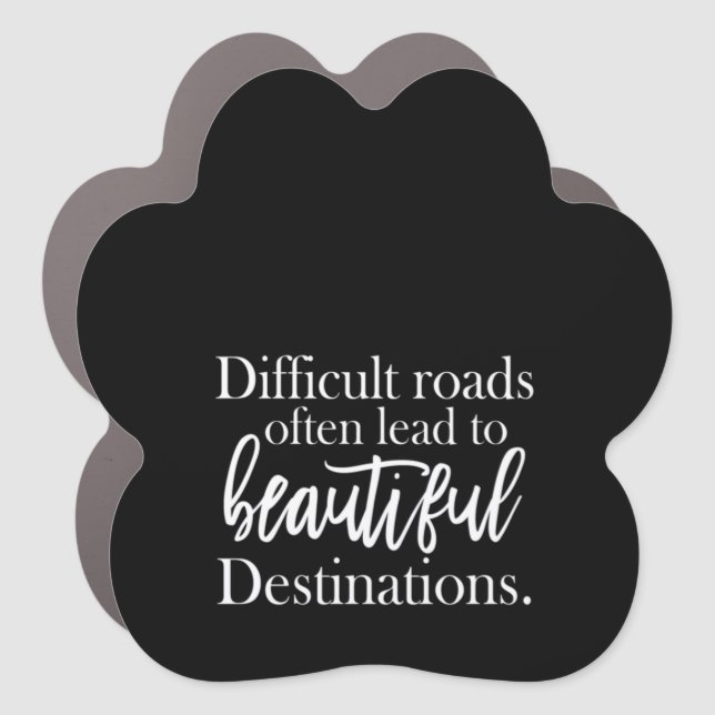 difficult road  often lead to beautiful destinatio car magnet (Front)