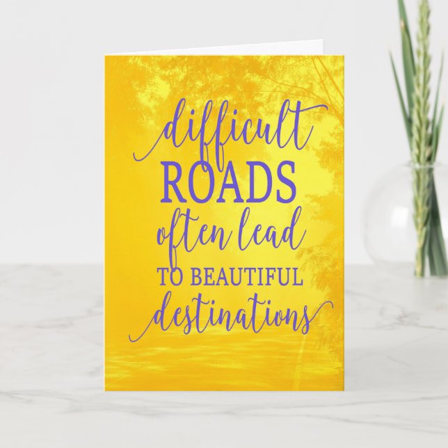 Difficult Roads Encouragement Card (Front)