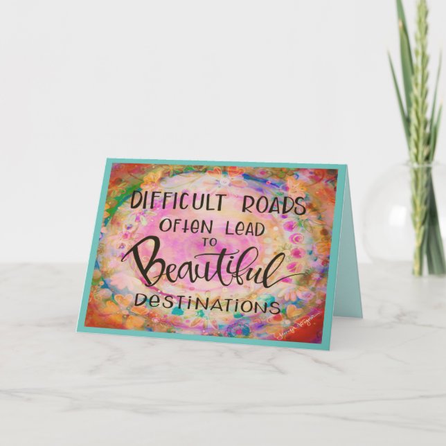 Difficult Roads Lead to Beautiful Destinations Card (Front)