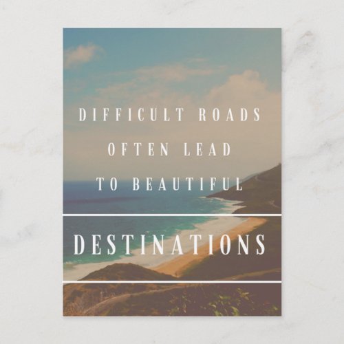Difficult Roads Lead to Beautiful Destinations Postcard