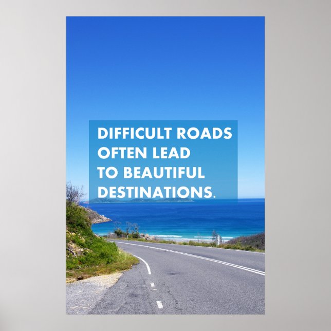 Difficult roads often lead to beautiful destinatio poster (Front)
