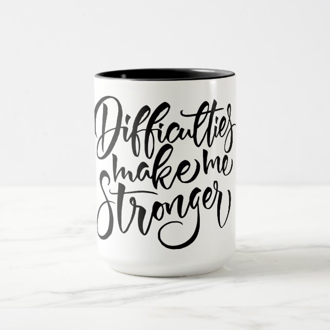 Difficulties Make Me Stronger Mug (Center)