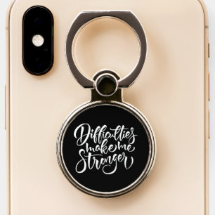 Difficulties Make Me Stronger Phone Ring Stand