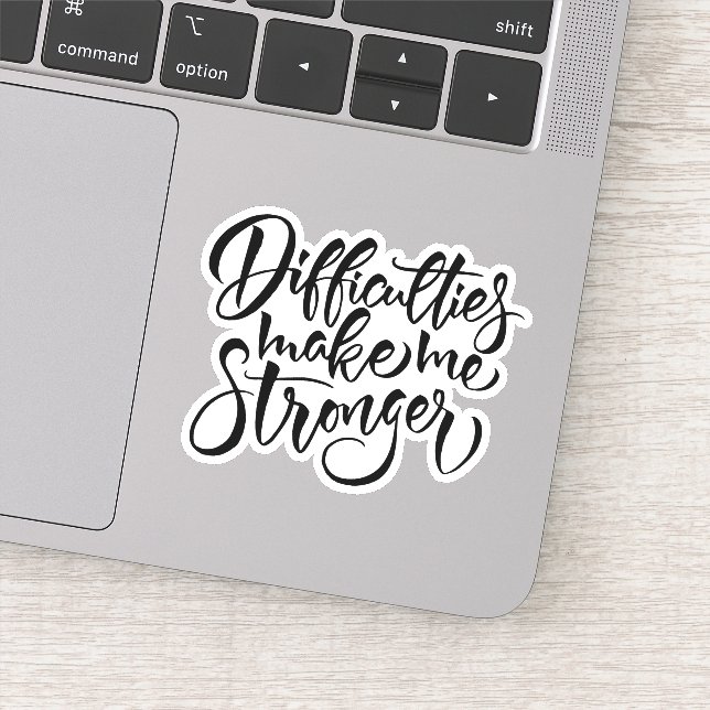 Difficulties Make Me Stronger Sticker (Detail)