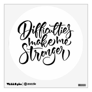Difficulties Make Me Stronger Wall Decal