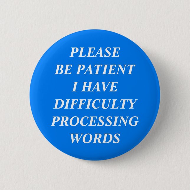 Difficulty Processing Words Pinback Button (Front)