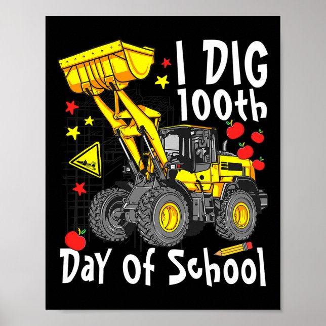 Dig 100th Day Of School Digger Excavator School Da Poster (Front)