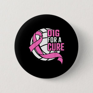 Dig For A Cure Breast Cancer Awareness Volleyball  Button