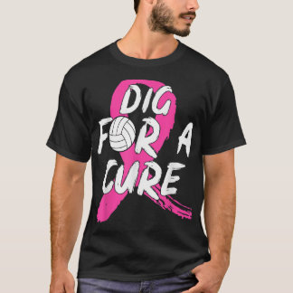 Dig For A Cure Volleyball Breast Cancer Awareness  T-Shirt