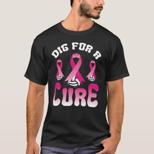 Dig For A Cure Volleyball October Breast Cancer Aw T_Shirt