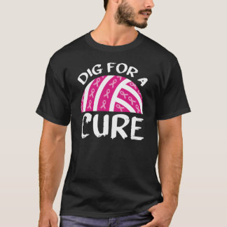 Dig For A Cure Volleyball October Breast Cancer Aw T-Shirt