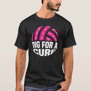 Dig For A Cure Volleyball October Breast Cancer Aw T-Shirt