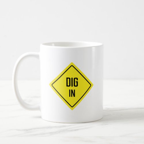Dig_in Road Sign  Classic Mug