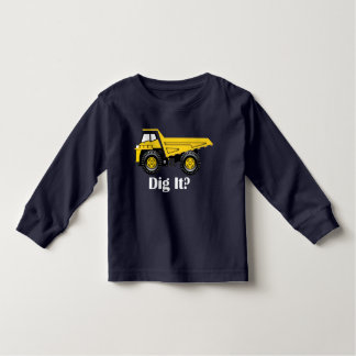 Dig It? - Toddler Long Sleeve T-Shirt Toddler T-shirt