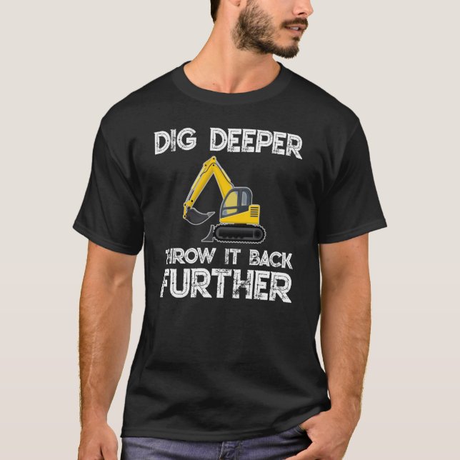 Digger excavator t shirt - backhoe, trench digger (Front)
