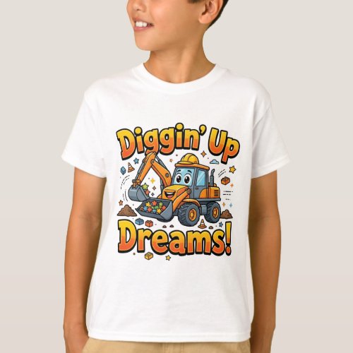 Diggin' Up Dreams Cute Excavator T-Shirt | Kids