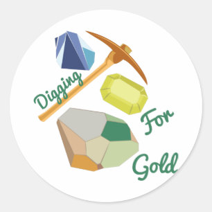 Digging For Gold Classic Round Sticker