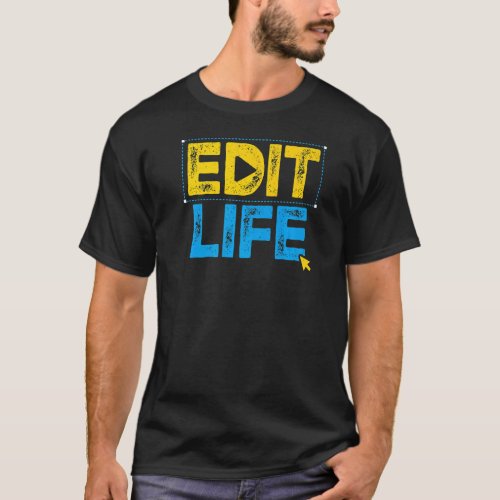 Digital Editor Edit Life Video Editing Graphic Des T_Shirt