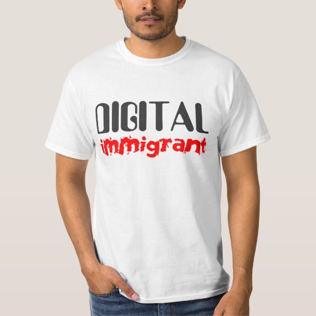 Digital Immigrant T-Shirt (Front)